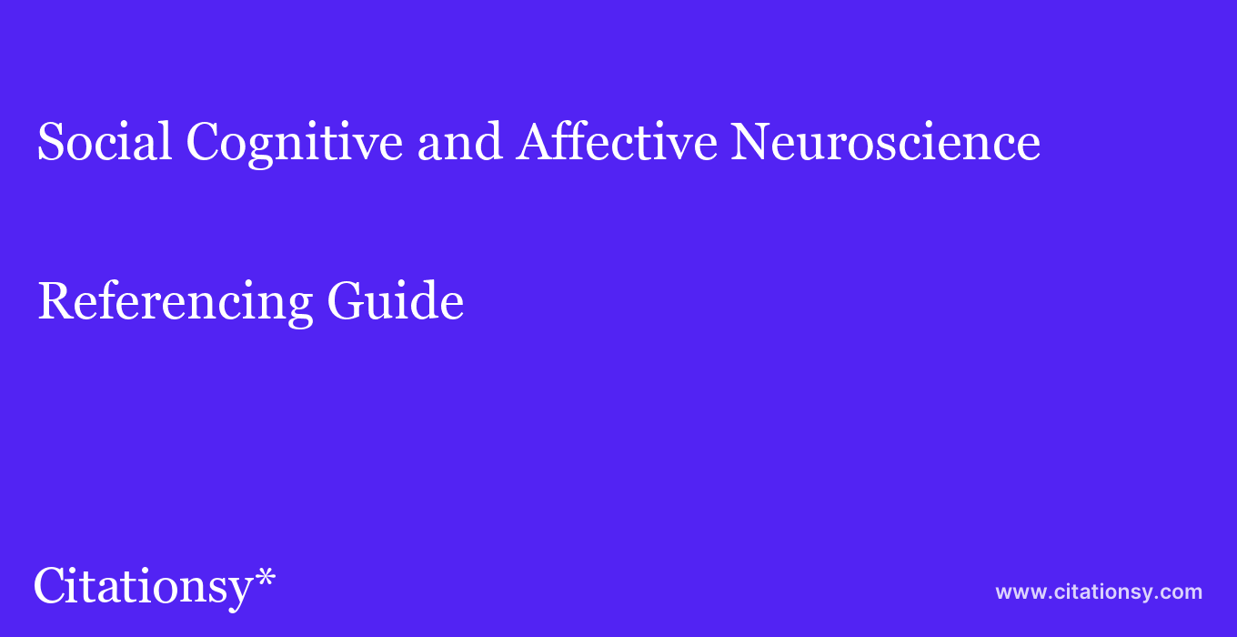 cite Social Cognitive and Affective Neuroscience  — Referencing Guide